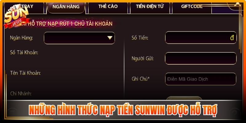 Những hình thức nạp tiền Sunwin được hỗ trợ 

