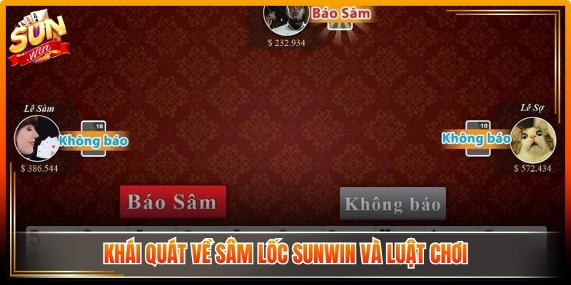 Khái quát về sâm lốc Sunwin và luật chơi